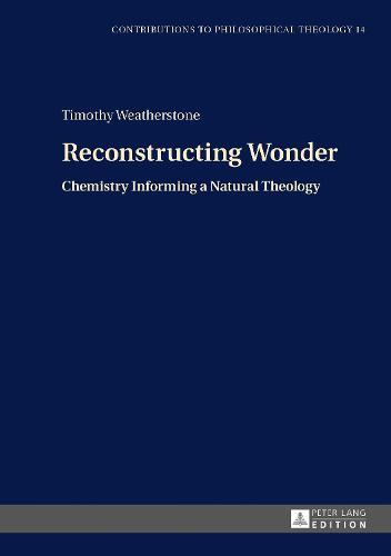 Reconstructing Wonder: Chemistry Informing a Natural Theology
