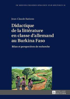 Didactique de la Littérature En Classe d'Allemand Au Burkina Faso: Bilan Et Perspectives de Recherche