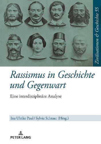 Rassismus in Geschichte und Gegenwart: Eine interdisziplinaere Analyse. Festschrift fuer Walter Demel