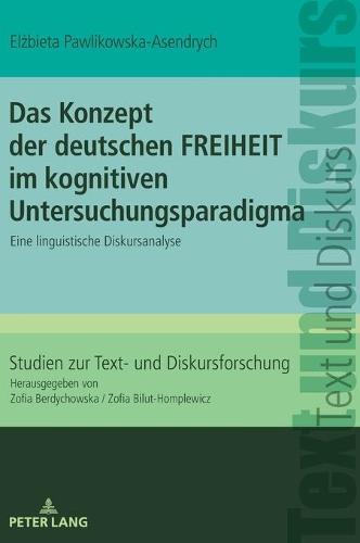 Das Konzept der deutschen FREIHEIT im kognitiven Untersuchungsparadigma: Eine linguistische Diskursanalyse