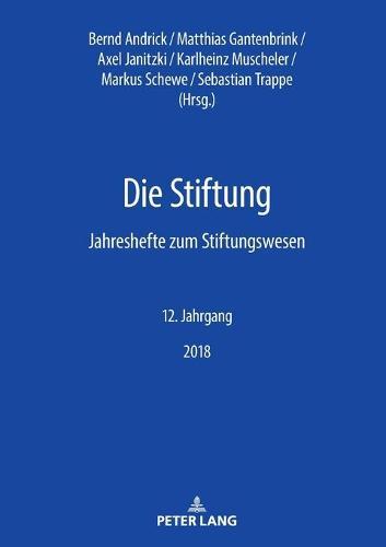 Die Stiftung: Jahreshefte zum Stiftungswesen - 12. Jahrgang, 2018