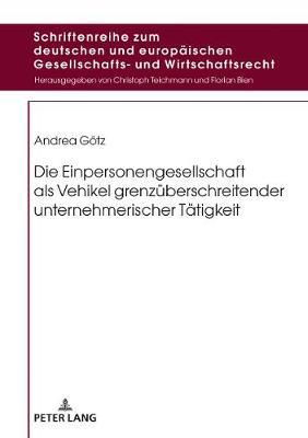 Die Einpersonengesellschaft ALS Vehikel Grenzueberschreitender Unternehmerischer Taetigkeit