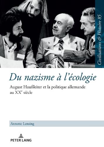 Du nazisme à l'écologie: August Haußleiter et la politique allemande au XXe siècle