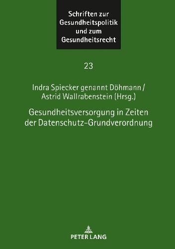 Gesundheitsversorgung in Zeiten Der Datenschutz-Grundverordnung
