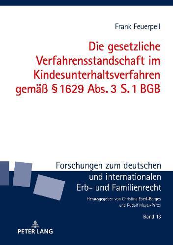 Die Gesetzliche Verfahrensstandschaft Im Kindesunterhaltsverfahren Gemaeß § 1629 Abs. 3 S. 1 BGB