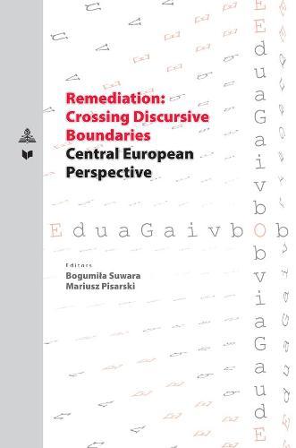Remediation: Crossing Discursive Boundaries: Central European Perspective
