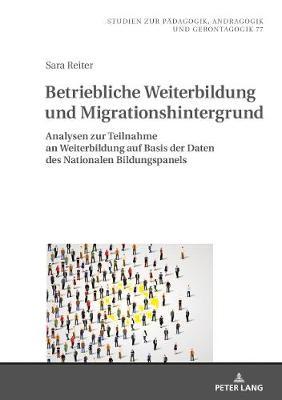 Betriebliche Weiterbildung Und Migrationshintergrund: Analysen Zur Teilnahme an Weiterbildung Auf Basis Der Daten Des Nationalen Bildungspanels