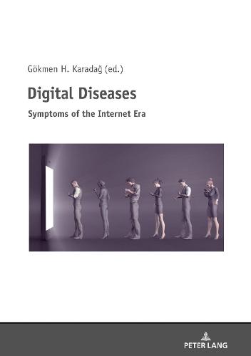 Digital Diseases: Symptoms of the Internet Era