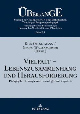 Vielfalt - Lebenszusammenhang Und Herausforderung: Paedagogik, Theologie Und Soziologie Im Gespraech
