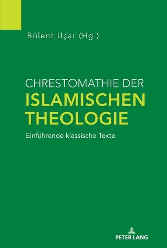 Chrestomathie der Islamischen Theologie: Einfuehrende klassische Texte