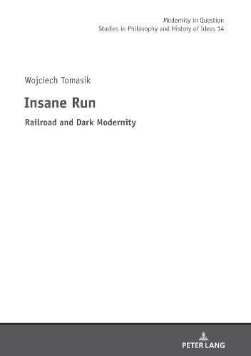 Insane Run: Railroad and Dark Modernity