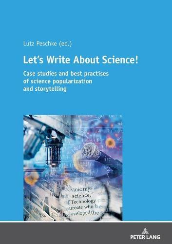 Let's Write About Science: Case studies and best practises of science popularization and storytelling