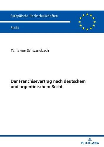 Der Franchisevertrag nach deutschem und argentinischem Recht
