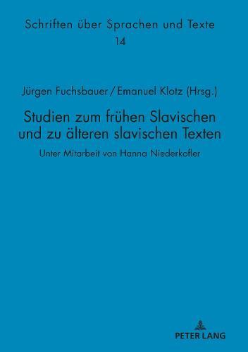 Studien Zum Fruehen Slavischen Und Zu Aelteren Slavischen Texten: Unter Mitarbeit Von Hanna Niederkofler