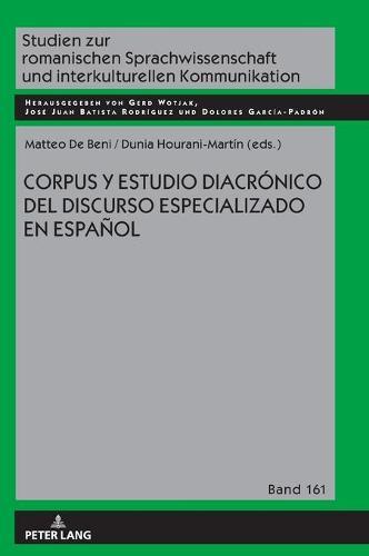 Corpus Y Estudio Diacrónico del Discurso Especializado En Español