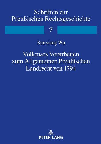 Volkmars Vorarbeiten Zum Allgemeinen Preußischen Landrecht Von 1794