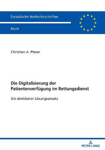 Die Digitalisierung der Patientenverfuegung im Rettungsdienst: Ein denkbarer Loesungsansatz