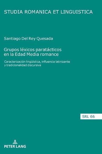 Grupos léxicos paratácticos en la Edad Media romance: Caracterización lingueística, influencia latinizante y tradicionalidad discursiva