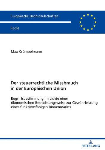 Der steuerrechtliche Missbrauch in der Europaeischen Union