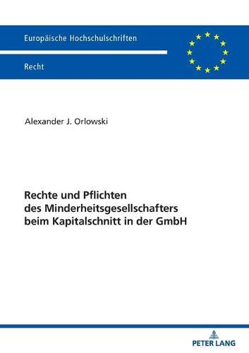Rechte und Pflichten des Minderheitsgesellschafters beim Kapitalschnitt in der GmbH