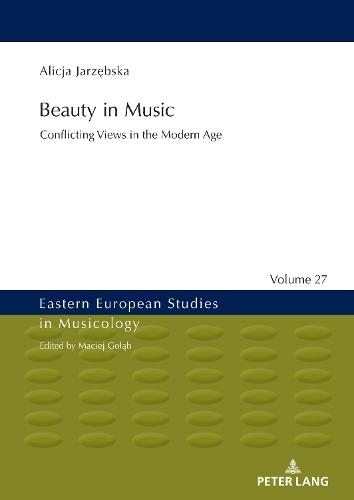 Beauty in Music: Conflicting Views in the Modern Age