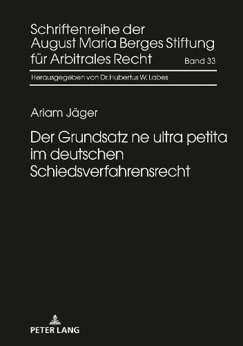 Der Grundsatz ne ultra petita im deutschen Schiedsverfahrensrecht