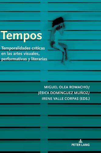 Tempos: Temporalidades críticas en las artes visuales, performativas y literarias