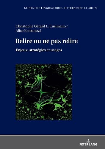 Relire ou ne pas relire: Enjeux, stratégies et usages