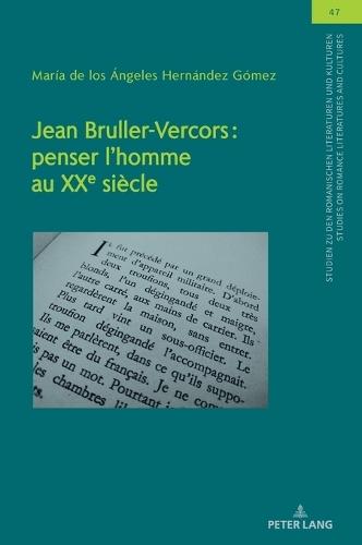 Jean Bruller-Vercors: Penser l'Homme Au Xxe Siècle
