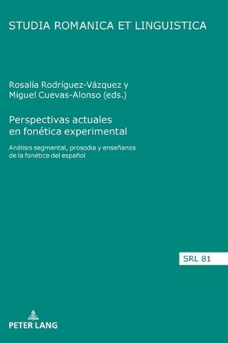 Perspectivas actuales en fonética experimental: Análisis segmental, prosodia y enseñanza de la fonética del español