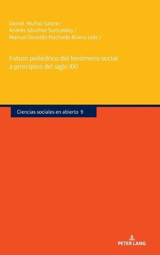 Futuro poliédrico del fenómeno social a principios del siglo XXI