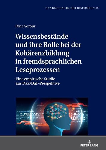 Wissensbestaende und ihre Rolle bei der Kohaerenzbildung in fremdsprachlichen Leseprozessen: Eine empirische Studie aus DaZ/DaF-Perspektive