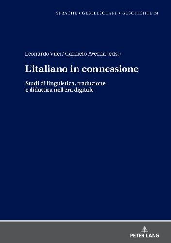 L'italiano in connessione: Studi di linguistica, traduzione e didattica nell'era digitale