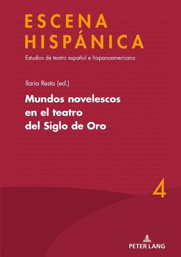 Mundos Novelescos En El Teatro del Siglo de Oro