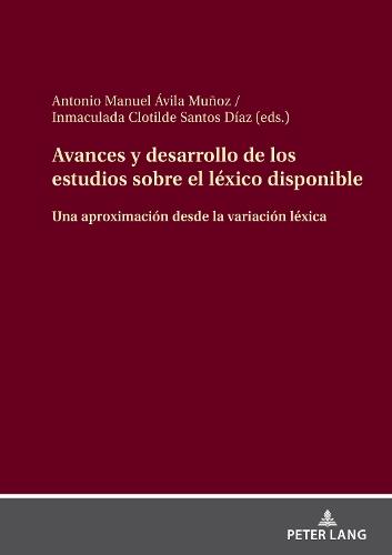 Avances y desarrollo de los estudios sobre el léxico disponible: Una aproximación desde la variación léxica