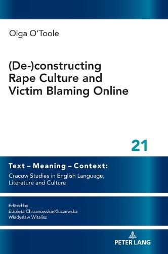 (De-)constructing Rape Culture and Victim Blaming Online: New Solutions and Critical Voices in Contemporary Literature and Language