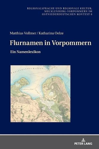 Flurnamen in Vorpommern: Ein Namenlexikon