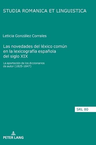 Las novedades del léxico común en la lexicografía española del siglo XIX: la aportación de los diccionarios de autor (1825-1847)