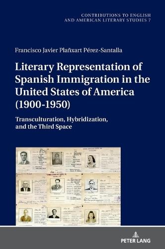 Literary Representation of Spanish Immigration in the United States of America (1900-1950): Transculturation, Hybridization, and the Third Space