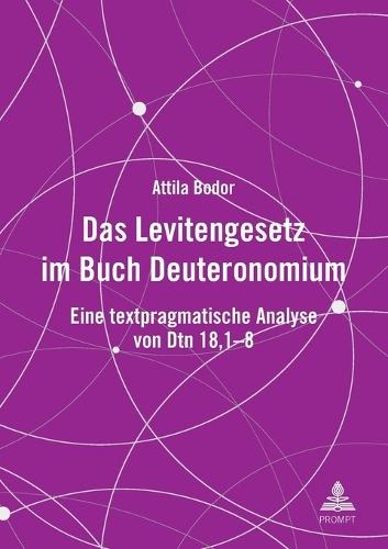 Das Levitengesetz im Buch Deuteronomium: Eine textpragmatische Analyse von Dtn 18,1-8