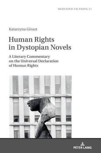 Human Rights in Dystopian Novels: A Literary Commentary on the Universal Declaration of Human Rights