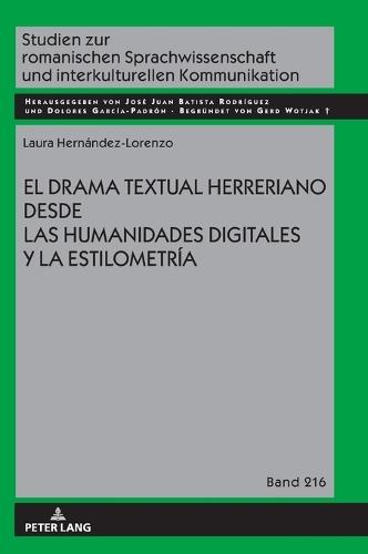 El drama textual herreriano desde las Humanidades Digitales y la Estilometría