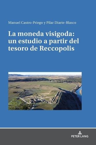 La moneda visigoda: un estudio a partir del tesoro de Reccopolis