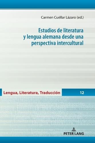 Estudios de Literatura Y Lengua Alemana Desde Una Perspectiva Intercultural