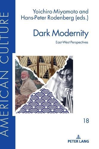 Dark Modernity: East-West Perspectives