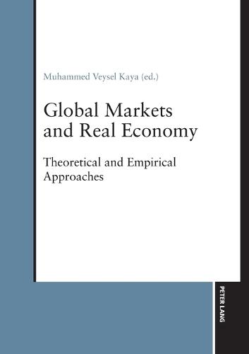 Global Markets and Real Economy: Theoretical and Empirical Approaches