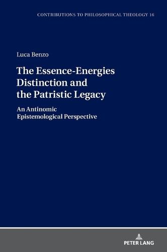 The Essence-Energies Distinction and the Patristic Legacy: An Antinomic Epistemological Perspective