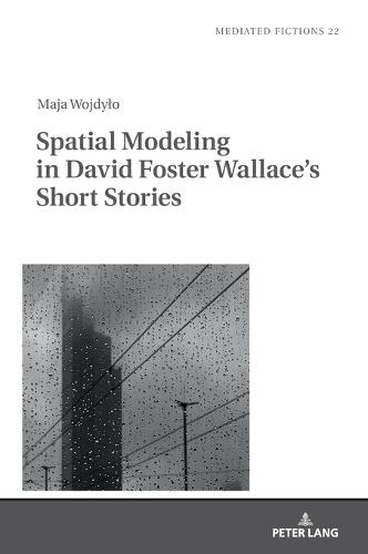 Spatial Modeling in David Foster Wallace's Short Stories