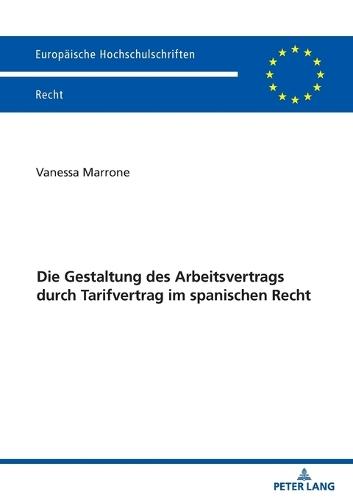 Die Gestaltung des Arbeitsvertrags durch Tarifvertrag im spanischen Recht