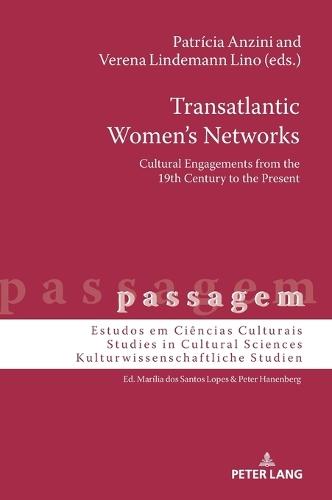 Transatlantic Women’s Networks: Cultural Engagements from the 19th Century to the Present